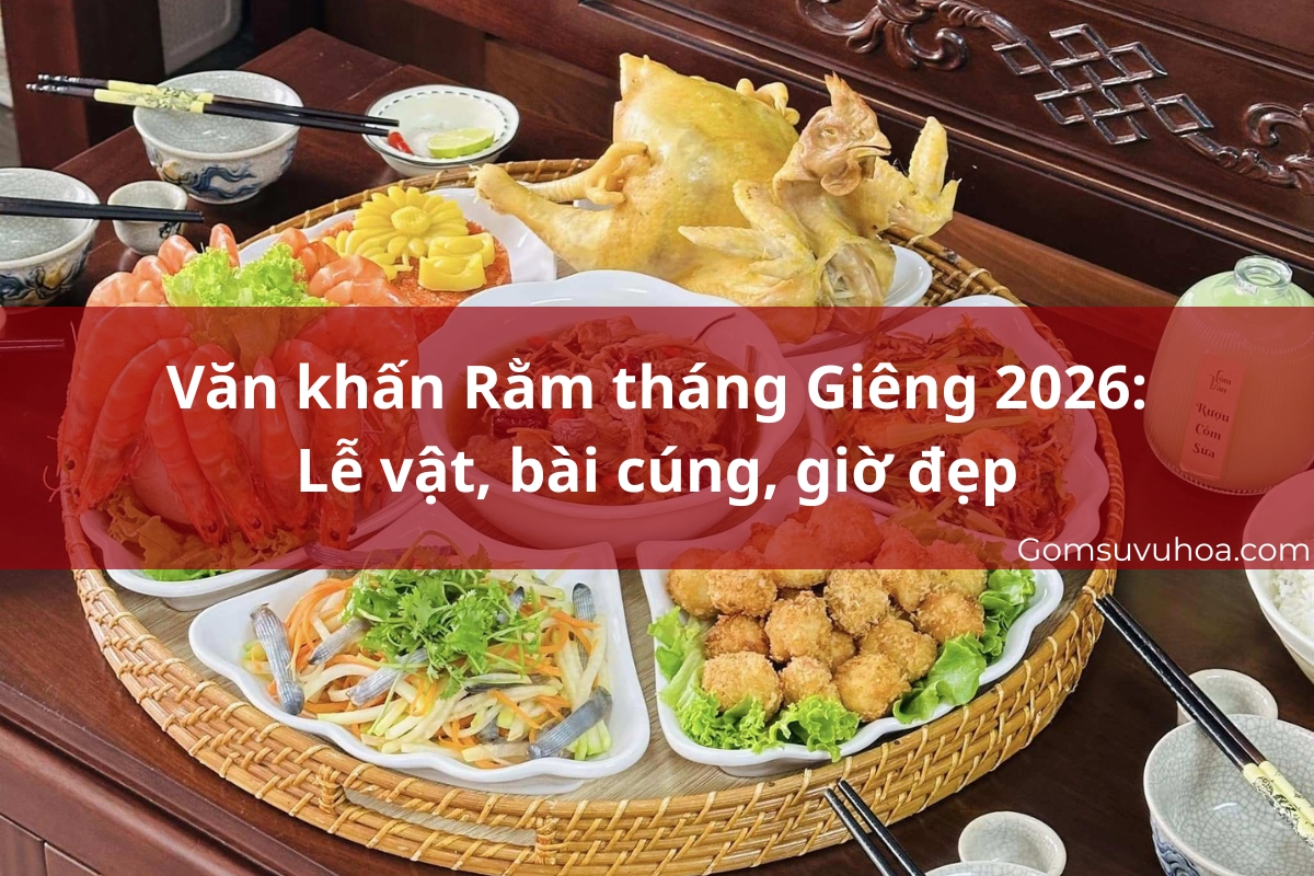 Văn khấn Rằm tháng Giêng 2026: Lễ vật, bài cúng, giờ đẹp 3 Van khan Ram thang Gieng 2026 Le vat bai cung gio dep